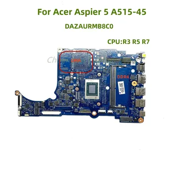 DAZAURMB8C0 se uporablja za Acer Aspier 5 A515-45 laptop neobvezno R3 R5 R7 CPU UMA 4G 100% test OK pošiljko