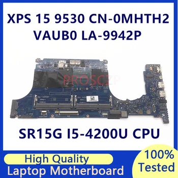 CN-0MHTH2 0MHTH2 MHTH2 Mainboard Za DELL XPS 9530 Z SR15G i5-4200U CPU LA-9942P Prenosni računalnik z Matično ploščo 100% Preizkušen, ki Delajo Dobro