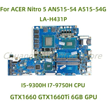 Primerna za ACER Nitro 5 AN515-54 A515-54 G prenosni računalnik z matično ploščo LA-H431P z I5-9300H I7-9750H GTX1660 GTX1660Ti 6GB 100% Testirani